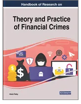 Handbook of Research  on Theory and Practice of  Financial Crimes