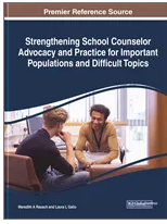 Strengthening School  Counselor Advocacy and  Practice for Important  Populations and Difficult  Topics