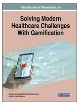 Handbook of Research  on Solving Modern  Healthcare Challenges  With Gamification
