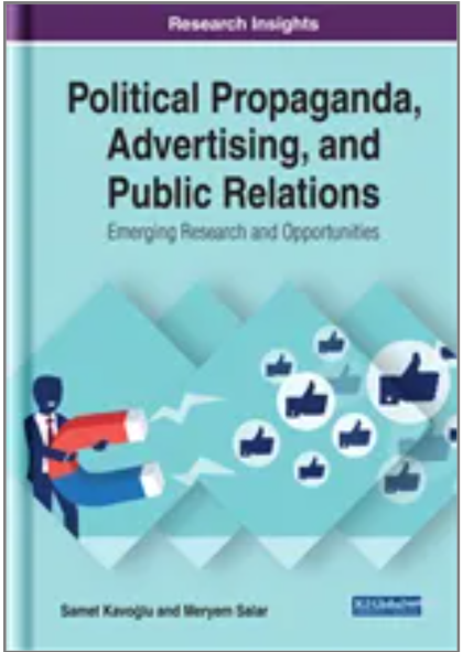 Political Propaganda, Advertising, and Public Relations: Emerging Research and Opportunities
