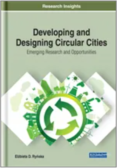 Developing and Designing Circular Cities: Emerging Research and Opportunities