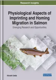 Physiological Aspects of  Imprinting and Homing  Migration in Salmon: Emerging Research and  Opportunities