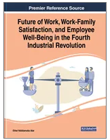 Future of Work, WorkFamily Satisfaction, and  Employee Well-Being  in the Fourth Industrial  Revolution