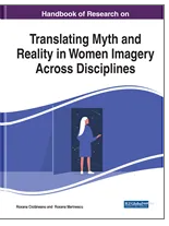 Handbook of Research  on Translating Myth and  Reality in Women Imagery  Across Disciplines