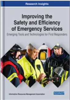 Improving the Safety and  Efficiency of Emergency  Services: Emerging Tools and  Technologies for First  Responders