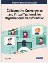 Collaborative  Convergence and  Virtual Teamwork  for Organizational  Transformation