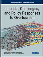 Handbook of Research on  the Impacts, Challenges,  and Policy Responses to  Overtourism