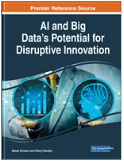 AI and Big Data�s Potential for Disruptive Innovation