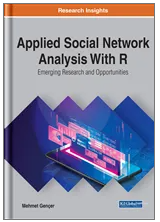 Applied Social Network  Analysis With R: Emerging Research and  Opportunities