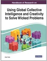 Handbook of Research on  Using Global Collective  Intelligence and Creativity  to Solve Wicked Problems