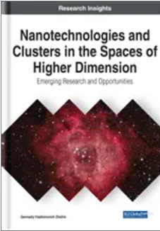Nanotechnologies and  Clusters in the Spaces of  Higher Dimension: Emerging Research and  Opportunities