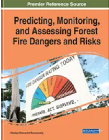 Predicting, Monitoring, and Assessing Forest Fire Dangers and Risks