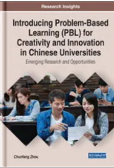 Introducing ProblemBased Learning (PBL) for  Creativity and Innovation  in Chinese Universities: Emerging Research and  Opportunities