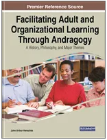 Facilitating Adult and  Organizational Learning  Through Andragogy: A History, Philosophy, and Major  Themes