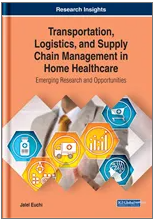 Transportation, Logistics,  and Supply Chain  Management in Home  Healthcare: Emerging Research and  Opportunities
