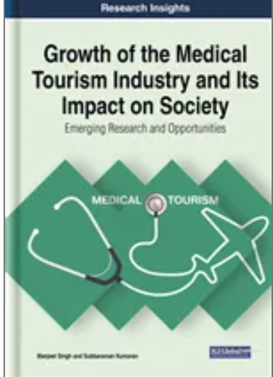 Growth of the Medical Tourism Industry and Its Impact on Society Emerging Research and Opportunities