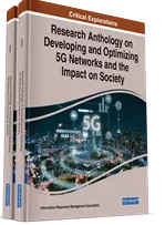 Research Anthology  on Developing and  Optimizing 5G Networks  and the Impact on Society