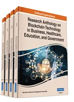Research Anthology on Blockchain Technology in Business, Healthcare, Education, and Government