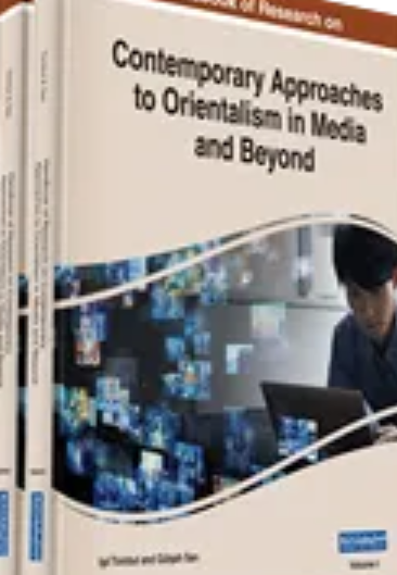 Handbook of Research on Contemporary Approaches to Orientalism in Media and Beyond