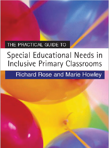 The Practical Guide to  Special Educational Needs in  Inclusive Primary Classrooms