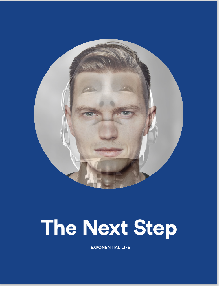 The Next Step  EXPONENTIAL LIFE