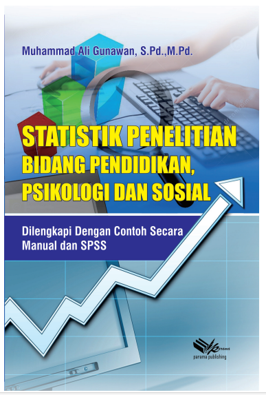 STATISTIK PENELITIAN : Bidang Pendidikan, Psikologi dan Sosial