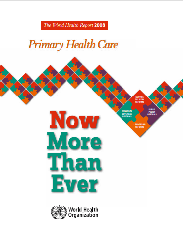 The World Health Report 2008 Primary Health Care � Now More Than Ever