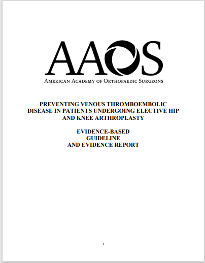 AAOS Clinical Guideline on Preventing Venous Thromboembolic  Disease in Patients Undergoing Elective Hip and Knee Arthroplasty