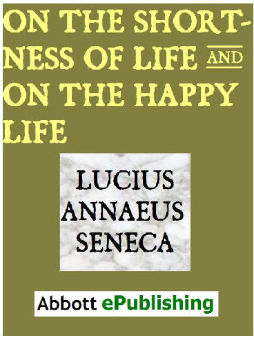 On The Shortness of Life and on the Happy Life 