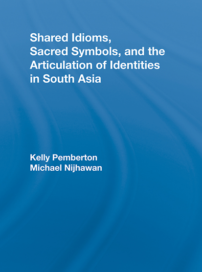 Shared Idioms, Sacred  Symbols, and the  Articulation of Identities in  South Asia