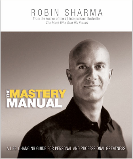 The Mastery Manual,  A Life Changing Guide for Personal and Professional Greatness