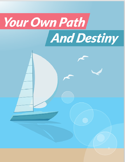 Your Own Path And Destiny