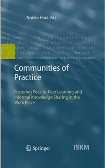Communities of Practice Fostering Peer-to-Peer Learning and Informal Knowledge Sharing in the  Work Place