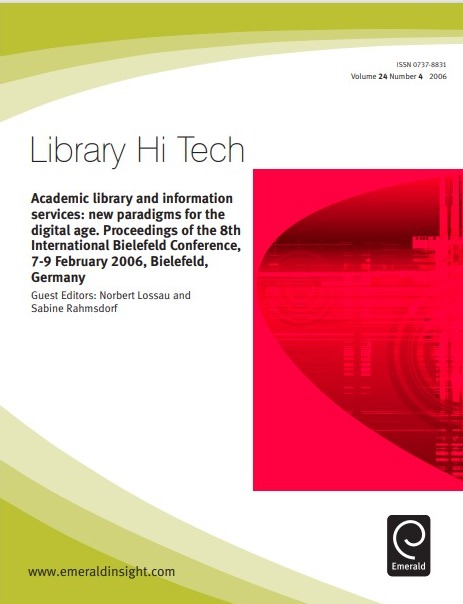 Library Hi Tech Academic library and information services: new paradigms for the digital age. Proceedings of the 8th International Bielefeld Conference, 7-9 February 2006, Bielefeld, Germany