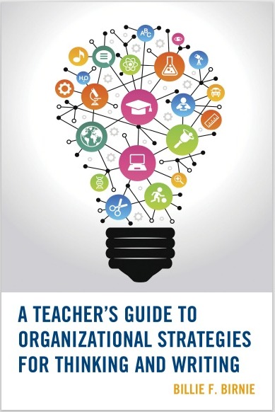 A TEACHER�S  GUIDE TO  ORGANIZATIONAL  STRATEGIES FOR  THINKING AND  WRITING 