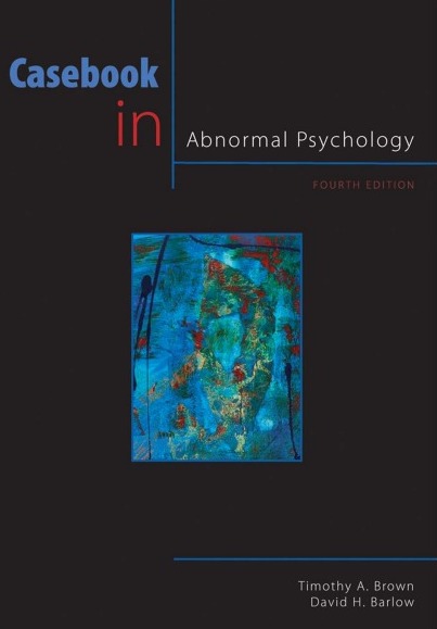 CASEBOOK IN ABNORMAL PSYCHOLOGY