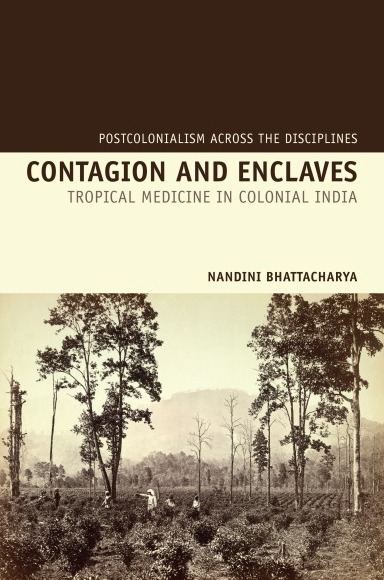 Contagion and Enclaves Tropical Medicine in Colonial India