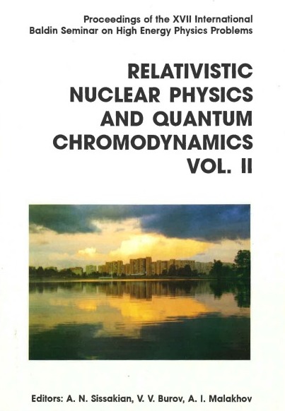 RELATIVISTIC  NUCLEAR PHYSICS  AND QUANTUM  CHROMODYNAMICS  VOL. II 