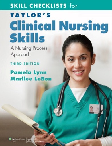Skill Checklists for  Taylor�s Clinical Nursing Skills