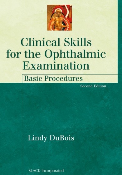 Clinical skills for the ophthalmic examination : basic procedures