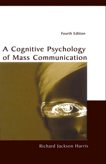 A COGNITIVE PSYCHOLOGY  OF MASS COMMUNICATION