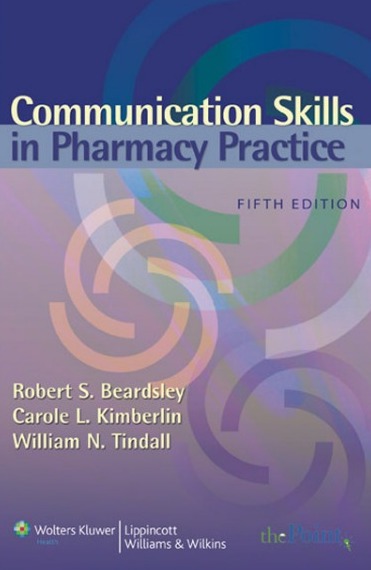 Communication Skills  in Pharmacy Practice A Practical Guide for  Students and Practitioners