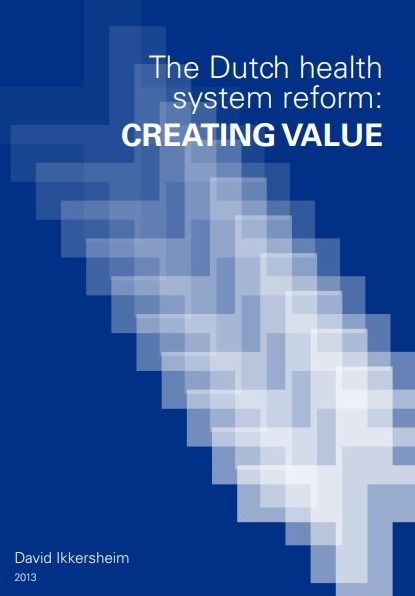 The Dutch health  system reform:  CREATING VALUE