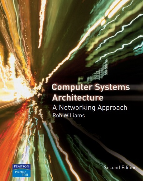 Computer Systems Architecture A Networking Approach