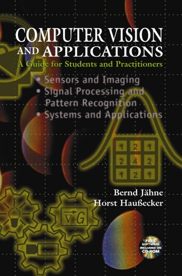 Computer Vision and Applications A Guide for Students and Practitioners