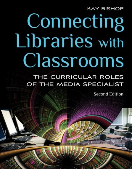 Connecting Libraries  with Classrooms   The Curricular Roles of  the Media Specialist
