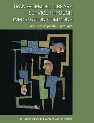 TRANSFORMING LIBRARY  SERVICE THROUGH  INFORMATION COMMONS Case Studies for the Digital Age