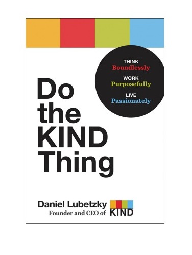 Do the KIND Thing  Think Boundlessly Work Purposefully Live Passionately Ballantine Books (2015)
