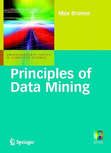 Principles of Data Mining Undergraduate Topics in Computer Science