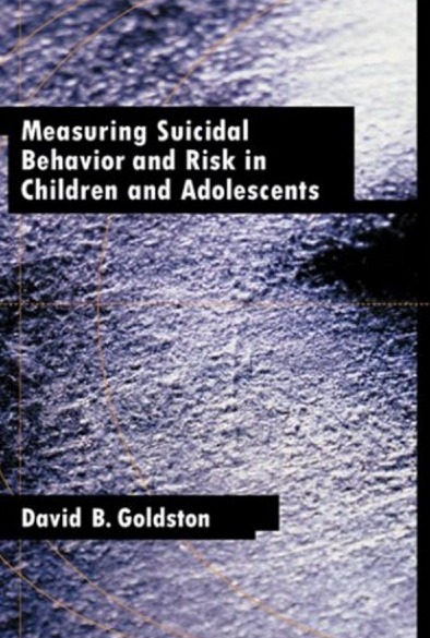 MEASURING SUICIDAL BEHAVIOR AND RISK  IN CHILDREN AND ADOLESCENTS